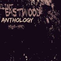 Clint Eastwood - Anthology Clint Eastwood