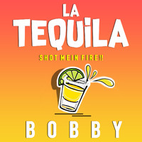 Bobby - LA TEQUILA (Explicit)
