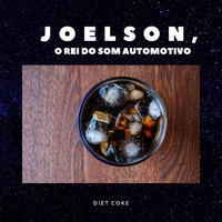 JOELSON O REI DO SOM AUTOMOTIVO - Diet Coke