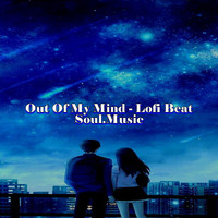 Soul.Music - Out of My Mind - Lofi Beat