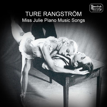Various Artists - Rangström: Miss Julie, Piano Music & Songs