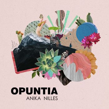 Anika Nilles - Opuntia