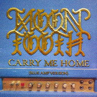 Moon Tooth - Carry Me Home (Blue Amp Version [Explicit])