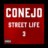 Conejo - Street Life 3 (Explicit)