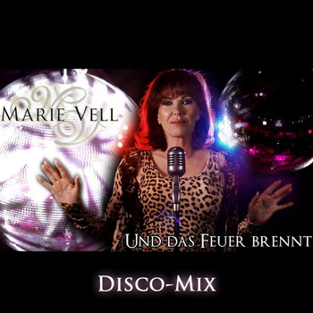 Marie Vell - Und das Feuer brennt (Disco-Mix)