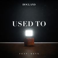 Hogland - Used To