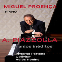 Miguel Proença - A.Piazzolla - Arranjos Inéditos