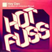 Hey Dan - Miniskirt EP