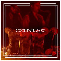 Wake Up Music Paradise - Cocktail Jazz: Essential Party Tunes for Drinking, Cocktails and Dinner