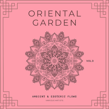 Various Artists - Oriental Garden (Ambient & Esoteric Flows), Vol. 3