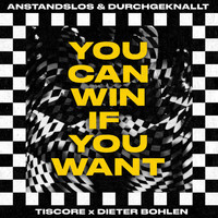 Anstandslos & Durchgeknallt, Tiscore & Dieter Bohlen - You Can Win If You Want