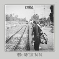 Heso - Never Let Me Go