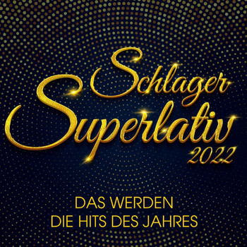 Various Artists - Schlager Superlativ 2022 : Das werden die Hits des Jahres