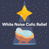 White Noise - White Noise Colic Relief