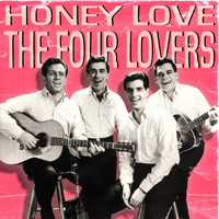 The Four Lovers - Honey Love