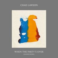 Chad Lawson - when the party’s over (Slowed Remix)