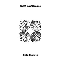 Rafa Maruto - Faith and Reason