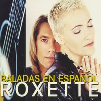 Roxette - Baladas En Español (Complete Collection)