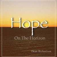 Dean Richardson - Hope on the Horizon