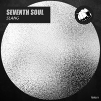 Seventh Soul - Slang