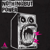 Astral - Nothing But Power