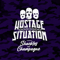 Hostage Situation - Shackles and Champagne (Explicit)