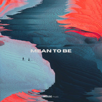 B1 - Mean To Be
