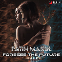 Fatih Makul - Foresee The Future