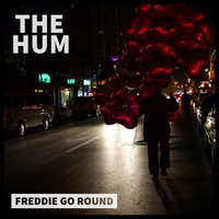 The Hum - Freddie Go Round