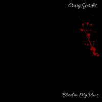 Craig Gerdes - Blood in My Veins (Live)