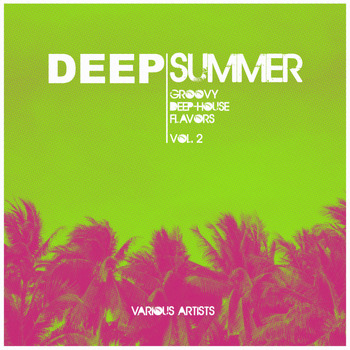 Various Artists - Deep Summer (Groovy Deep-House Flavors), Vol. 2