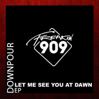 Downpour - Let Me See You At Dawn EP
