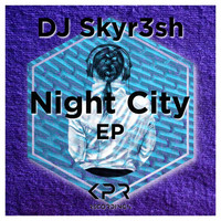 DJ SKYR3SH - Night City