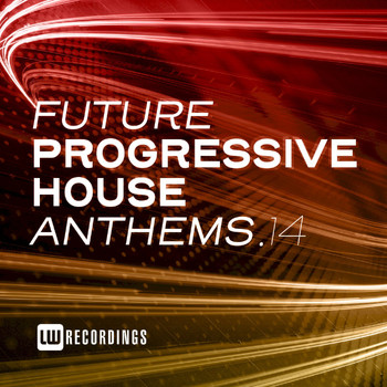 Various Artists - Future Progressive House Anthems, Vol. 14