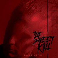 The Sweet Kill - Darkness (Explicit)