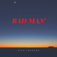 Nick Johnson - Bad Man