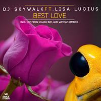 DJ Skywalk ft. Lisa Lucius - Best Love