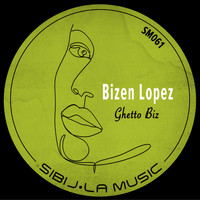Bizen Lopez - Ghetto Biz