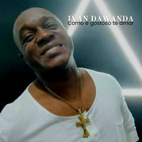 Ivan Dawanda - Como é gostoso te amar