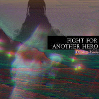 Fight For Another Hero - Dendam Rindu