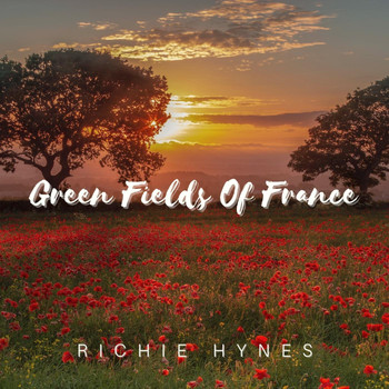 Richie Hynes - Green Fields of France