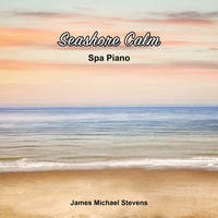 James Michael Stevens - Seashore Calm - Spa Piano