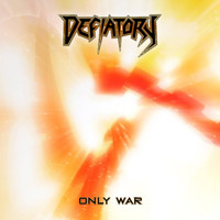 Defiatory - Only War