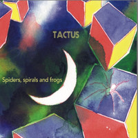 Tactus - Spiders, Spirals and Frogs