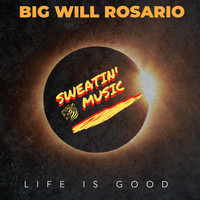 Big Will Rosario - LIFE IS GOOD
