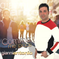 Gianni Antonio - Comme me piace