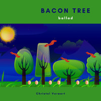 Christel Veraart - Bacon Tree Ballad