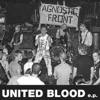 Agnostic Front - United Blood e.p. (Explicit)