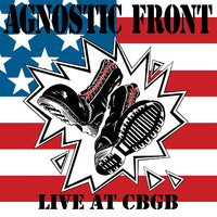 Agnostic Front - Live At CBGB (Explicit)