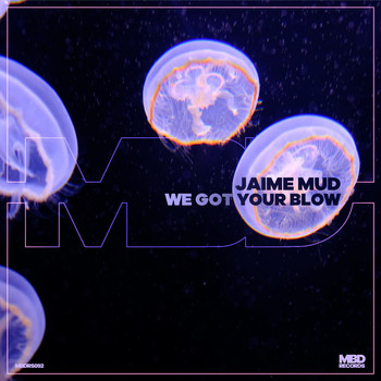 Jaime Mud - We Got Your Blow